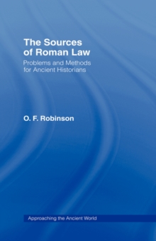 Image for The sources of Roman law  : problems and methods for ancient historians