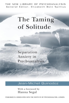 The Taming of Solitude: Separation Anxiety in Psychoanalysis