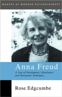 Image for Anna Freud  : a view of development, disturbance and therapeutic techniques