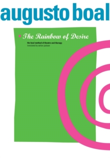 Image for The Rainbow of Desire : The Boal Method of Theatre and Therapy
