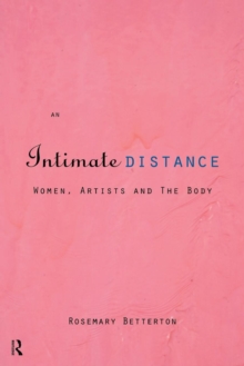 An Intimate Distance: Women, Artists and the Body