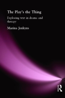 The Play’s the Thing: Exploring Text in Drama and Therapy