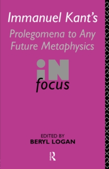 Image for Immanuel Kant's Prolegomena to Any Future Metaphysics in Focus