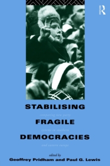 Image for Stabilising Fragile Democracies : New Party Systems in Southern and Eastern Europe