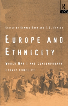 Europe and Ethnicity: The First World War and Contemporary Ethnic Conflict