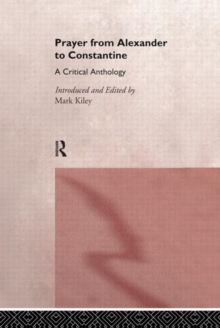 Image for Prayer from Alexander to Constantine  : a critical anthology