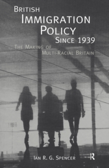 Image for British immigration policy since 1939  : the making of multi-racial Britain