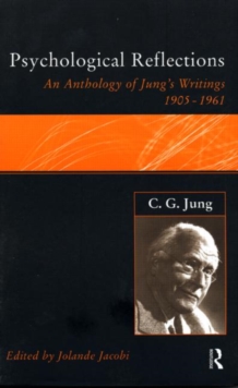 C.G.Jung: Psychological Reflections: A New Anthology of His Writings 1905-1961