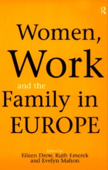 Image for Women, Work and the Family in Europe