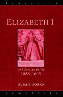 Image for Elizabeth I and foreign policy, 1558-1603