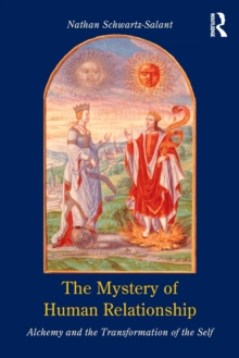 The Mystery of Human Relationship: Alchemy and the Transformation of the Self