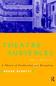 Image for Theatre audiences  : a theory of production and reception