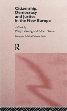 Citizenship, Democracy and Justice in the New Europe