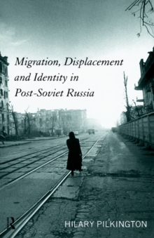 Image for Migration, Displacement and Identity in Post-Soviet Russia