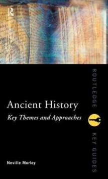 Ancient History: Key Themes and Approaches