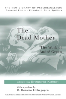 The Dead Mother: The Work of Andre Green