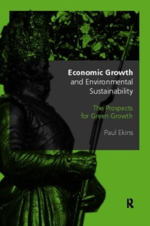 Economic Growth and Environmental Sustainability by Ekins, Paul ...