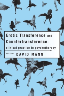 Erotic Transference and Countertransference: Clinical practice in psychotherapy