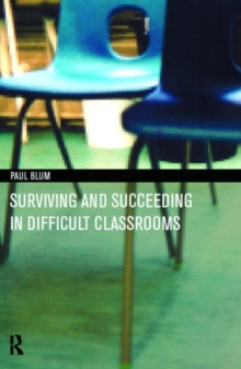 Image for Surviving and succeeding in difficult classrooms