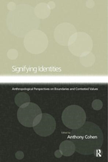 Image for Signifying identities  : anthropological perspectives on boundaries and contested values