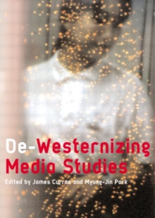 Image for De-Westernizing Media Studies