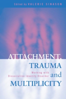 Image for Attachment, trauma and multiplicity  : working with dissociative identity disorder