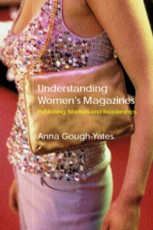 Image for Understanding women's magazines  : publishing, markets and readerships