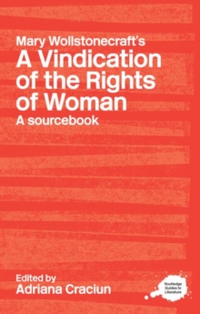 Mary Wollstonecraft’s A Vindication of the Rights of Woman: A Sourcebook