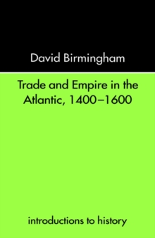 Image for Trade and Empire in the Atlantic 1400-1600