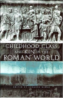 Childhood, Class and Kin in the Roman World
