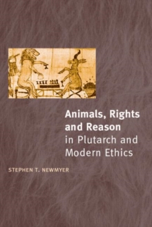 Animals, Rights and Reason in Plutarch and Modern Ethics