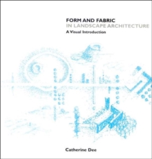 Image for Form and fabric in landscape architecture  : a visual introduction