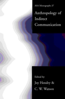 Image for An Anthropology of Indirect Communication
