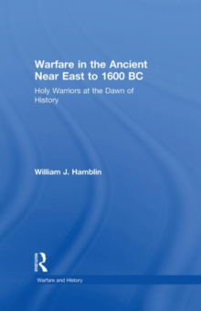 Warfare in the Ancient Near East to 1600 BC