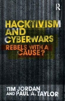 Image for Hacktivism and cyberwars  : rebels with a cause?