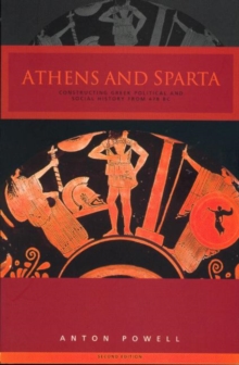 Image for Athens and Sparta  : constructing Greek political and social history from 478 BC