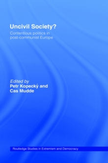 Image for Uncivil society  : democracy and extremism in postcommunist societies
