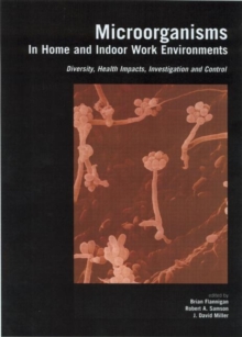 Image for Microorganisms in home and indoor work environments  : diversity, health impacts, investigation and control