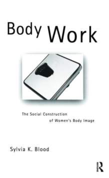 Image for Body work  : the social construction of women's body image