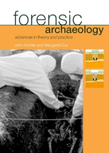 Image for Forensic archaeology, anthropology and the investigation of mass graves