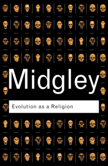 Evolution as a Religion: Strange Hopes and Stranger Fears