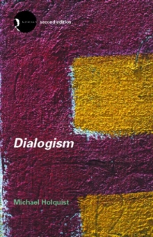 Dialogism: Bakhtin and His World