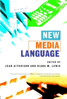 Image for New media language  : edited by Jean Aitchison and Diana M. Lewis