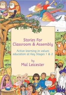 Image for Stories for classroom and assembly  : active learning in values education at Key Stages One and Two