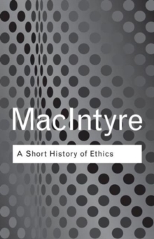 Image for A short history of ethics  : a history of moral philosophy from the Homeric age to the twentieth century