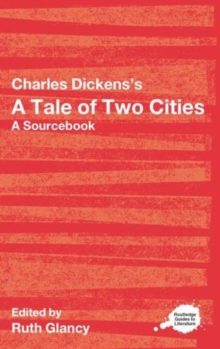 Charles Dickens’s A Tale of Two Cities: A Routledge Study Guide and Sourcebook