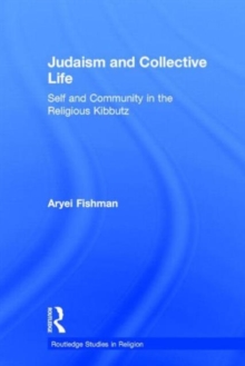 Image for Judaism and collective life  : self and community in the religious kibbutz