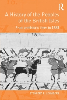 History of the Peoples of the British Isles: From Prehistoric Times to 1688
