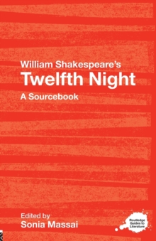 William Shakespeare’s Twelfth Night: A Routledge Study Guide and Sourcebook