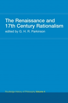 The Renaissance and 17th Century Rationalism: Routledge History of Philosophy Volume 4